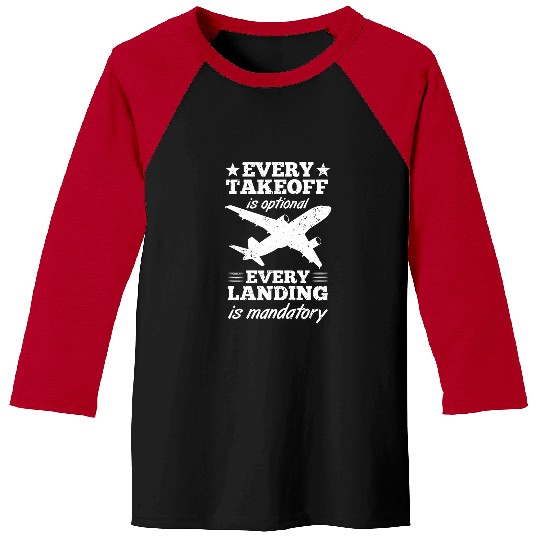 Every Landing Is Mandatory Pilot Aviation Airplane Baseball Tees