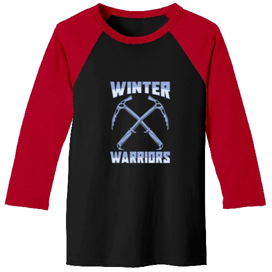 Climbing Climber Ice Climbing Climber Mountaineering Winter Warriors Climb Baseball Tees