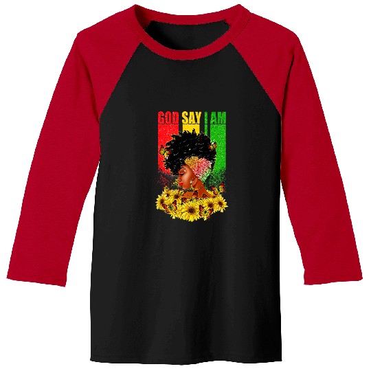 Black Girl God Says I Am Black Melanin Pride History Month 6 Baseball Tees