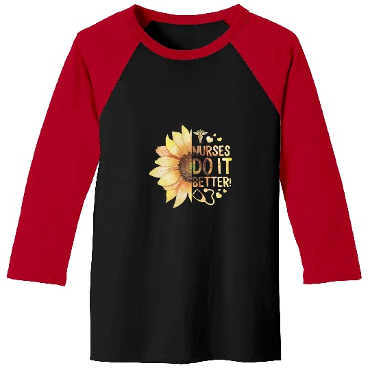 Nursing nurses Nursery Nurses Do It Better Sunflower Lover Nurses Week Nursing School Future nurses EMT medicals Nursing Baseball Tees