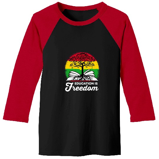 Education Is Freedom Black History Teacher African American Baseball Tees
