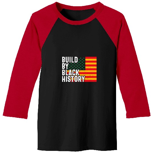 Built By Black History African Pride Month Flag Black Pride Baseball Tees