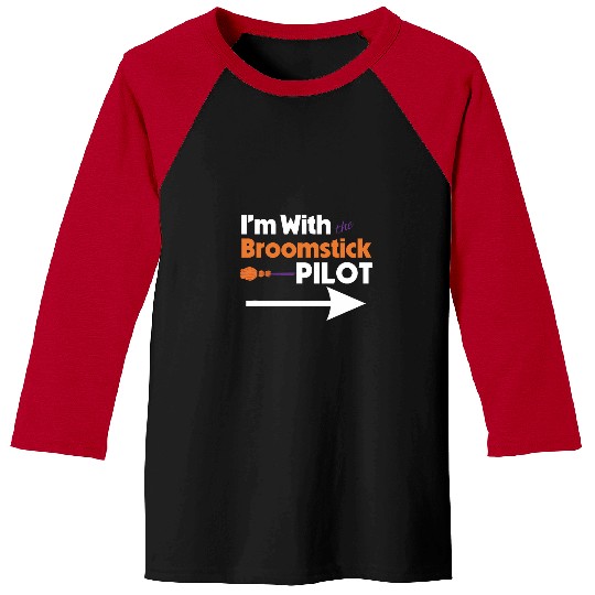 Funny Im with the Broomstick Pilot Halloween His and Her Baseball Tees