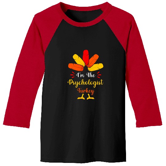 Im The Psychologist Turkey Funny Thanksgiving Matching Baseball Tees
