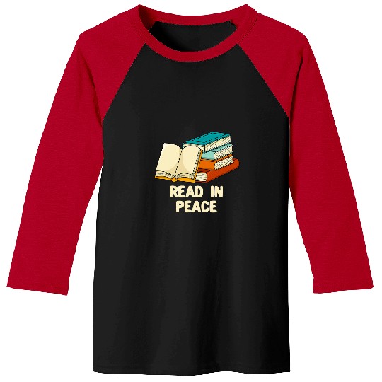 Reading Book Read in Peace Funny Reading Humor Literature Bookworm 2 Reader Baseball Tees