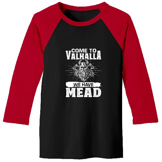 Norse Mythology Come To Valhalla We Have Mead Baseball Tees