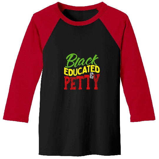Black Educated Bougie And Pretty African American Pride Gift 1 Baseball Tees