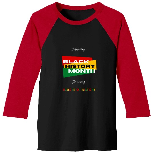 Black History Month Celebrating African Black History Month 4 Baseball Tees
