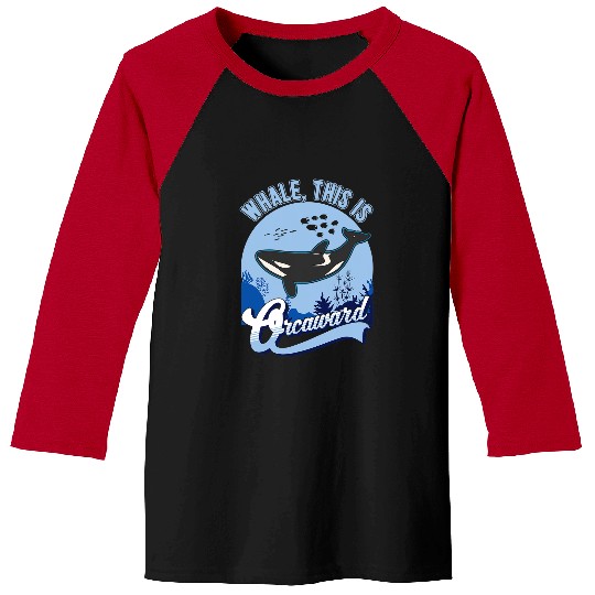Whales This is Orcaward Orca Baseball Tees