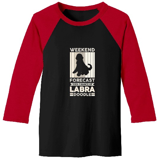 Weekend Forecast 100 Chance Of Labradoodle Dog 3 Baseball Tees