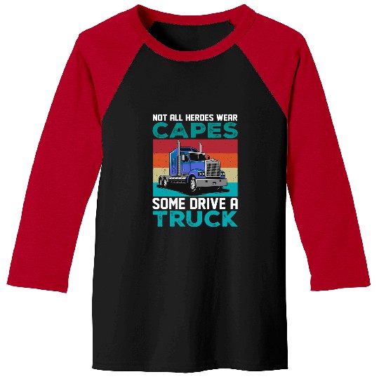 Truck Lover Trucker Not all Heroes Wear Capes Some Drive a Truck 83 Trucks Baseball Tees