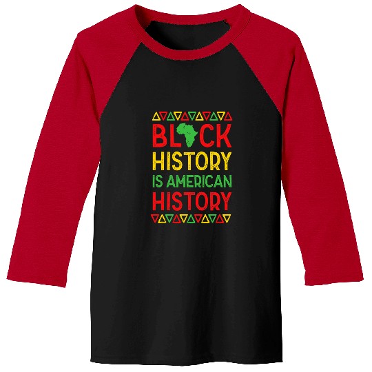 Black History Is American History Melanin African American Baseball Tees