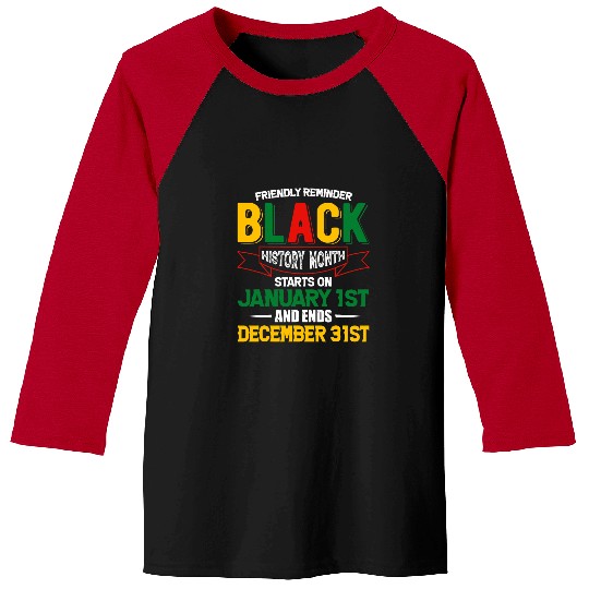 Black History is Everyday Afrocentric Empowerment Baseball Tees