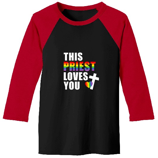 This Priest Loves You Lgbtq Ally Religious Leader Gay Pride Baseball Tees