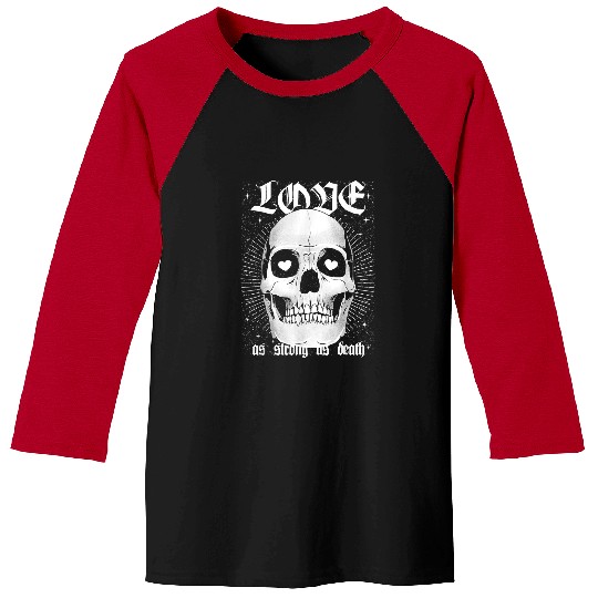 Skeletons Skulls Love as Strong as Death Gothic Skull Head Emo Punk Grunge163 Skull Baseball Tees