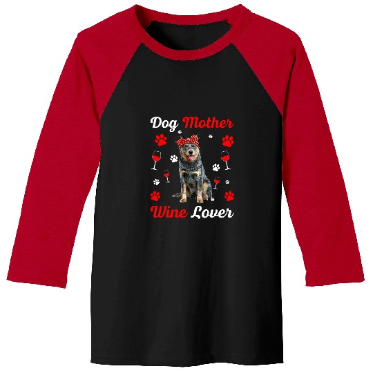 Cute Australian Cattle Dog Mother Wines Lover Mothers Day Baseball Tees