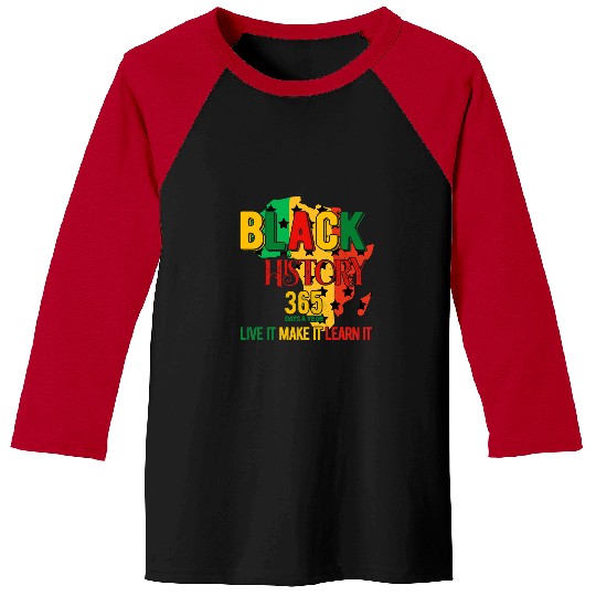 Black History is 365 days a year Afrocentric Empowerment Baseball Tees