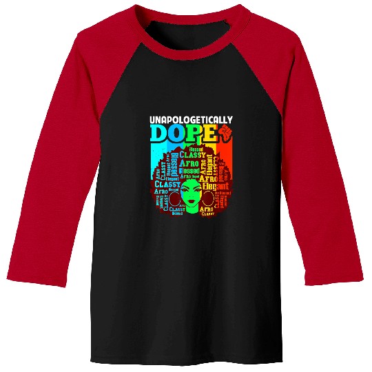 Unapologetically Dope Black History Month African American 21 Baseball Tees