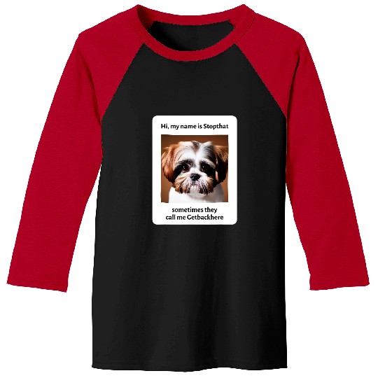 My Name Is Stopthat Funny Hyper Shih Tzu Dog Owner 2 Baseball Tees