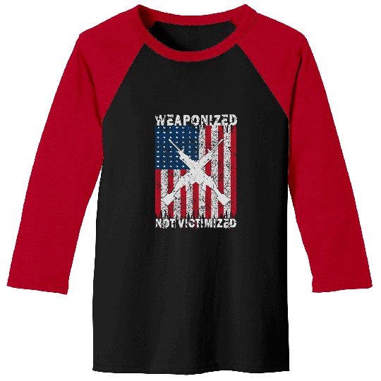 Weaponized Not Victimized guns Owner Sarkastic Military Flag Baseball Tees