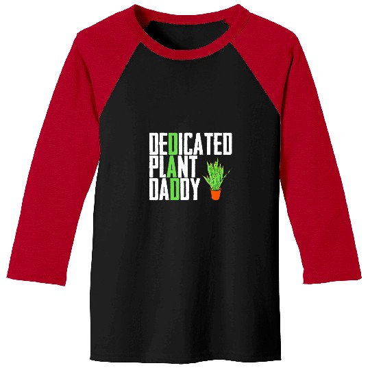 Dedicated Plant Daddy Love Houseplants Indoor Gardener Baseball Tees