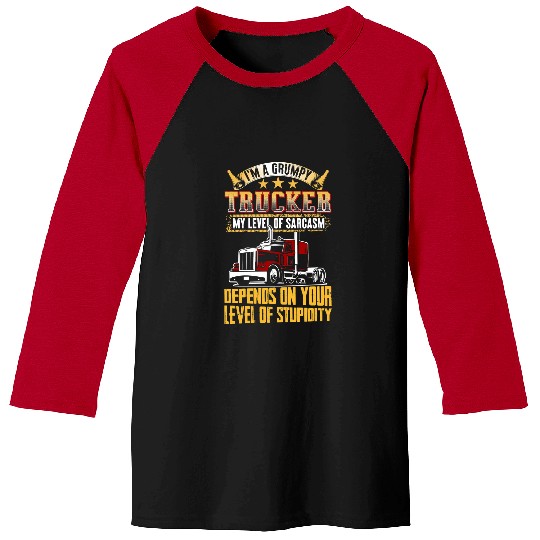 Truck Lover Trucker Im A Grumpy Trucker Funny Truck Drivers Trucking Dads 309 Trucks Baseball Tees