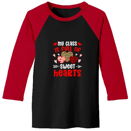 Teacher Valentines Day My Class Is Full Of Sweethearts Baseball Tees