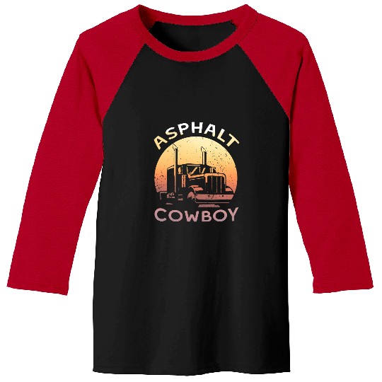 Asphalt Cowboy Trucker Truck Driver 18 Wheeler Trailer Truck Baseball Tees