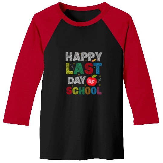 Happy Last Day Of School Funny End Of Year Teacher Student 4 Baseball Tees