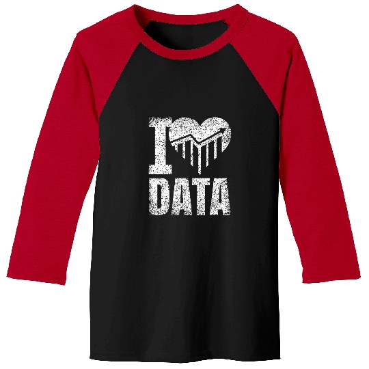 I love data Science Scientist Analysis Geek Analyst 1 Baseball Tees
