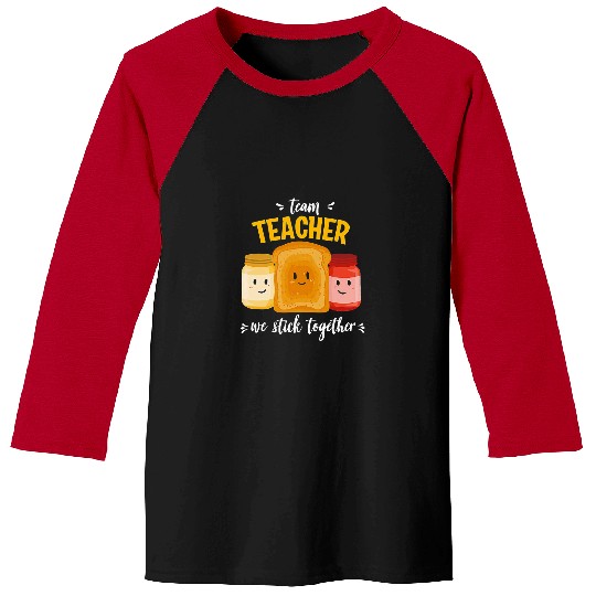 Team Teacher We Stick Together Bread Jam Teacher Student Baseball Tees