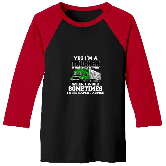 Big Rig Trucker Yes Im A Trucker Expert Advice Truck Driver Baseball Tees