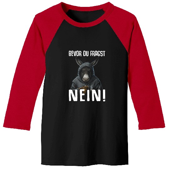 Donkey Saying Funny Gift Bevor du fragst Nein Baseball Tees