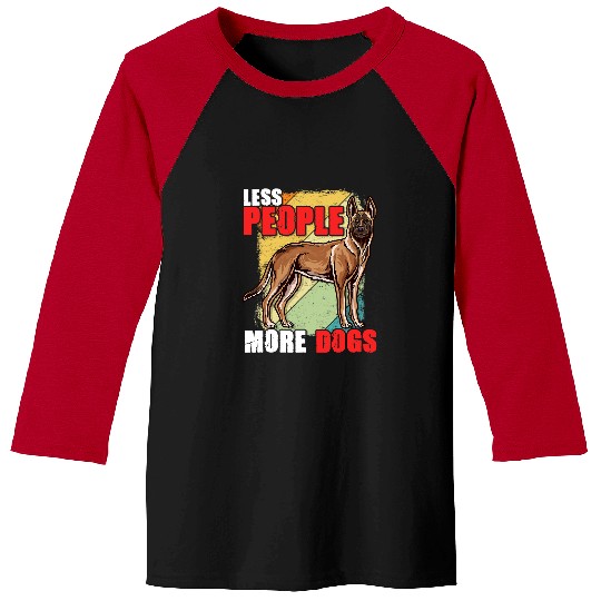 Less People More Dogs Dog lovers Belgian Shepherd Malinois 329 Baseball Tees