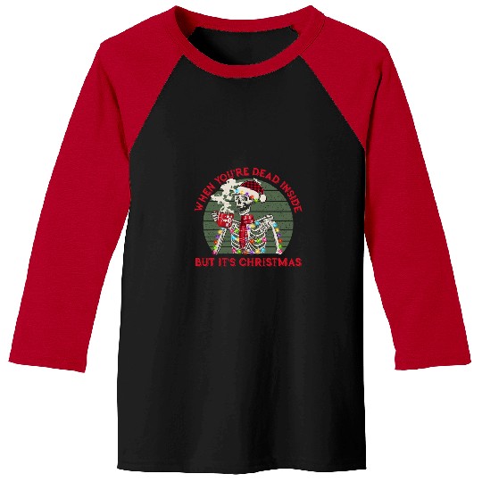 Skeletons Skulls Deads Inside But Christmas bones unDeads Skull Baseball Tees