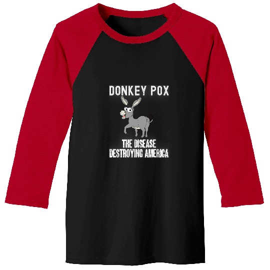 Donkey Pox The Disease Destroying America Animal Politics Baseball Tees