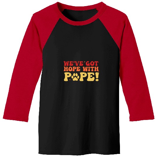 Weve Got Hope With The Pope Kentucky Funny Paw Print Baseball Tees