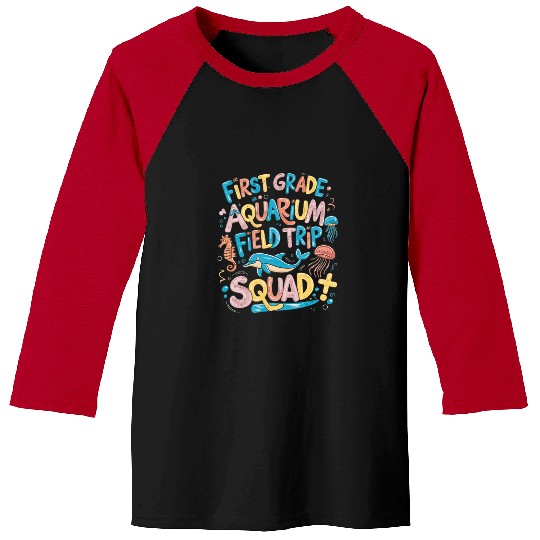 First Grade Aquarium Field Trip Squad Teacher Students 1 Baseball Tees