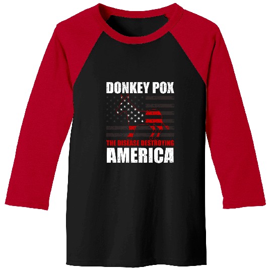 Donkey Pox The Disease Destroying America Funny Baseball Tees