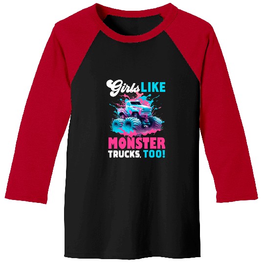 Cute Monster Truck Girls Like Monster Trucks Too 2 Baseball Tees