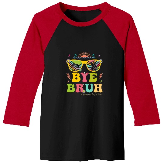 Bye Bruh Funny Last Day Of School Teacher Boy Girl Summer Baseball Tees