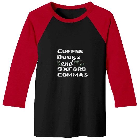 funny Coffee Books and Oxford Commas for teacher Baseball Tees