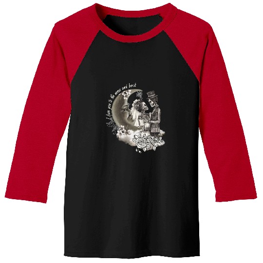 Skeletons Skulls Lover Skeletons I love you to the moon and back bones unDeads Skull Baseball Tees