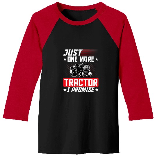 Tractor driving Family Farmer Tractor Lover Just One More Tractor I Promise Baseball Tees