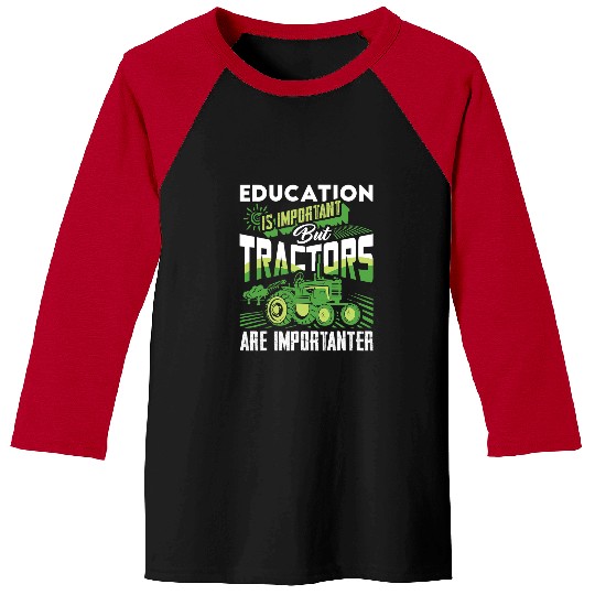 Tractor driving Education Is Important But Tractors Are Importanter Farmer Baseball Tees