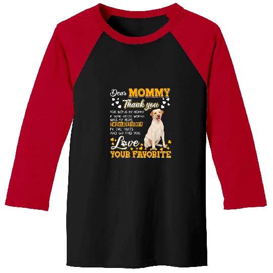 Labrador Lab Dog Dear Mommy Thank You For Being My Mommy Baseball Tees