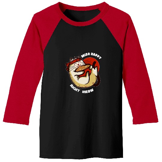 Miso Happy Right Meow Kawaii Cat Japanese Noodles Soup Bowl Baseball Tees