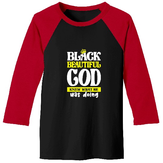 Black Beautiful God Knew What He was Doing Black History Baseball Tees