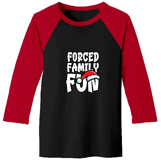 Forced Family Fun xmass Holidays Funny Christmas Baseball Tees