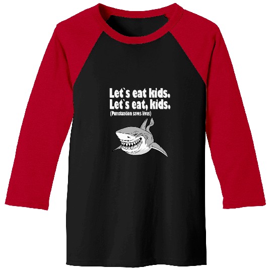 Lets eat kids punctuation saves lives grammar 5 Baseball Tees